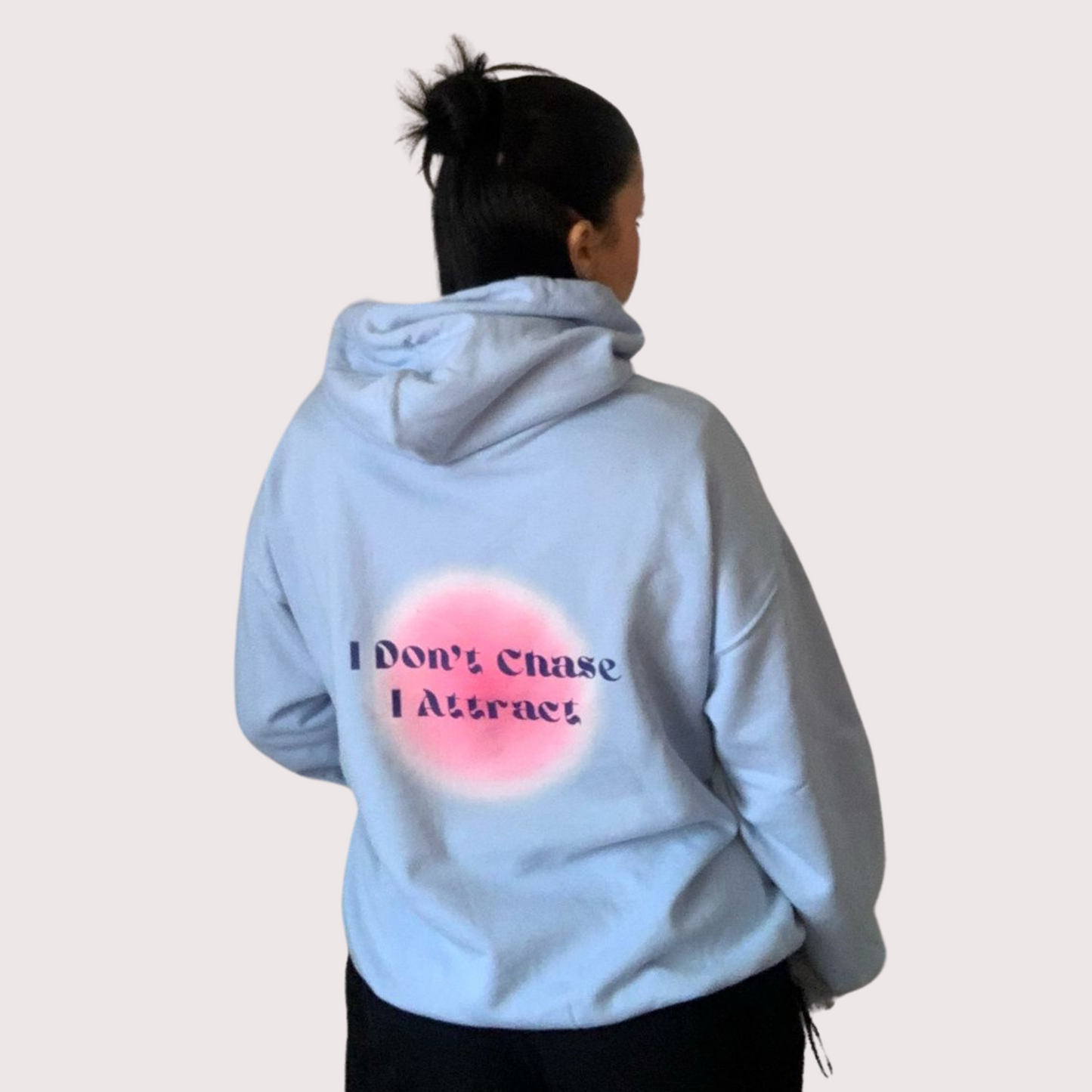 I don't chase, I attract - Hoodie