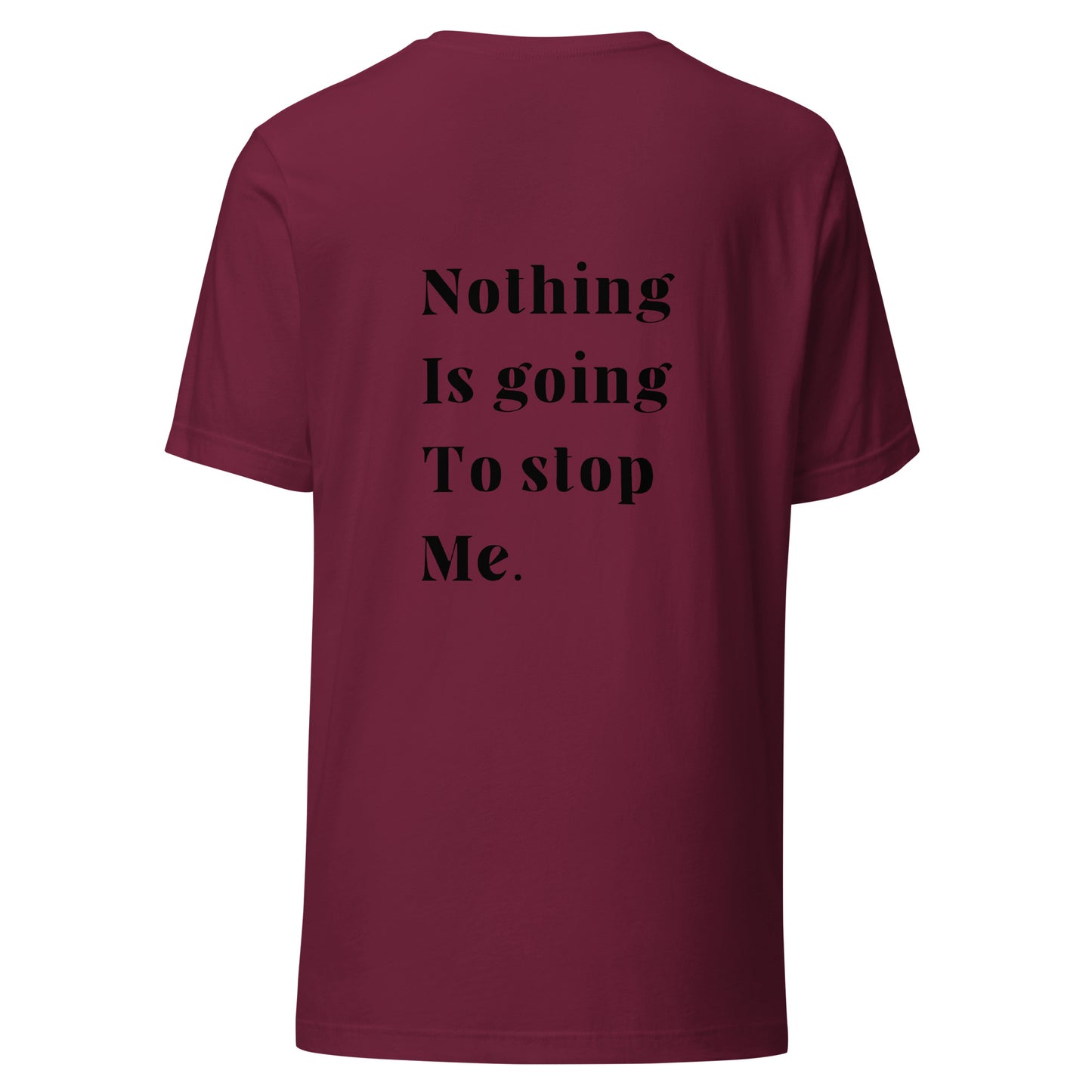 Nothing is going to stop me - Unisex t-shirt