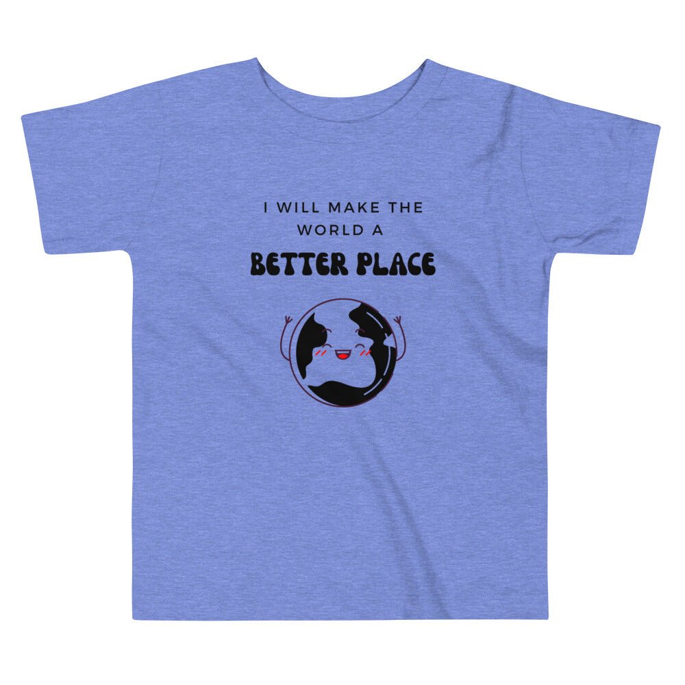 I will make the world a better place - Toddler Tee - lilaloop - Toddler Tee